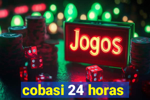 cobasi 24 horas